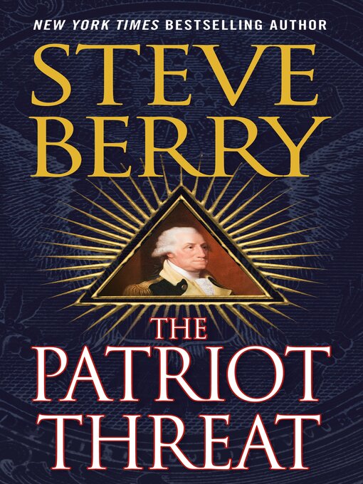 Title details for The Patriot Threat by Steve Berry - Available